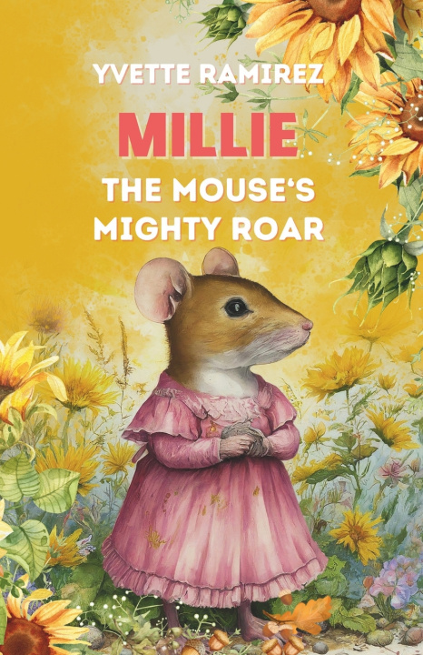Kniha Millie the Mouse's Mighty Roar Yvette Ramirez