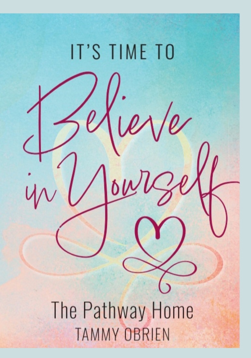 Kniha Its Time to Believe in Yourself Tammy Jane OBrien