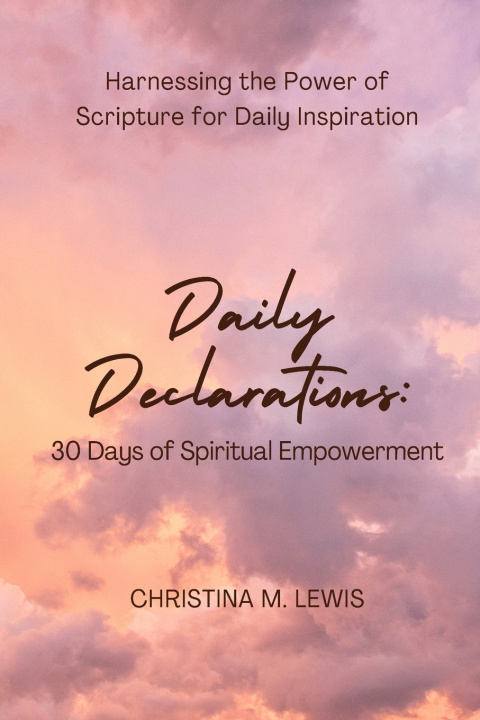 Kniha Daily Declarations Christina M Lewis