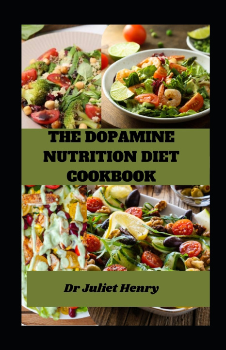 Kniha THE DOPAMINE NUTRITION DIET COOKBOOK Juliet Henry