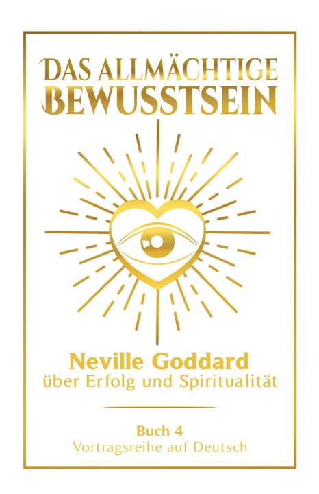 Knjiga Das allmächtige Bewusstsein Neville Goddard