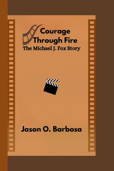 Kniha Courage Through Fire Jason O. Barbosa