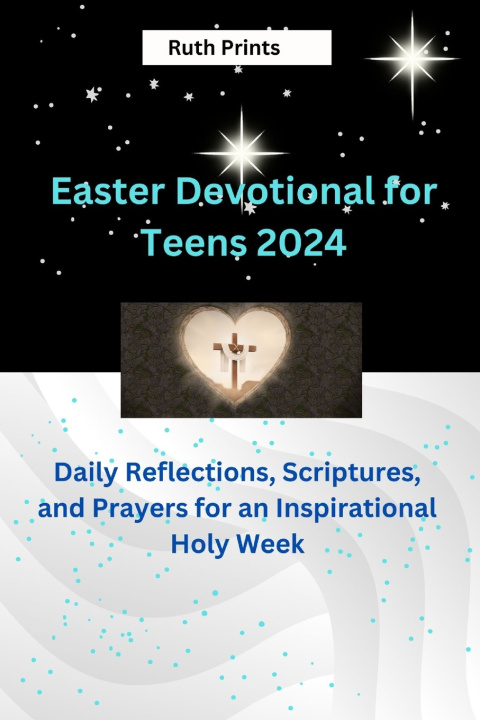 Knjiga Easter Devotional for teens 2024 Ruth Prints