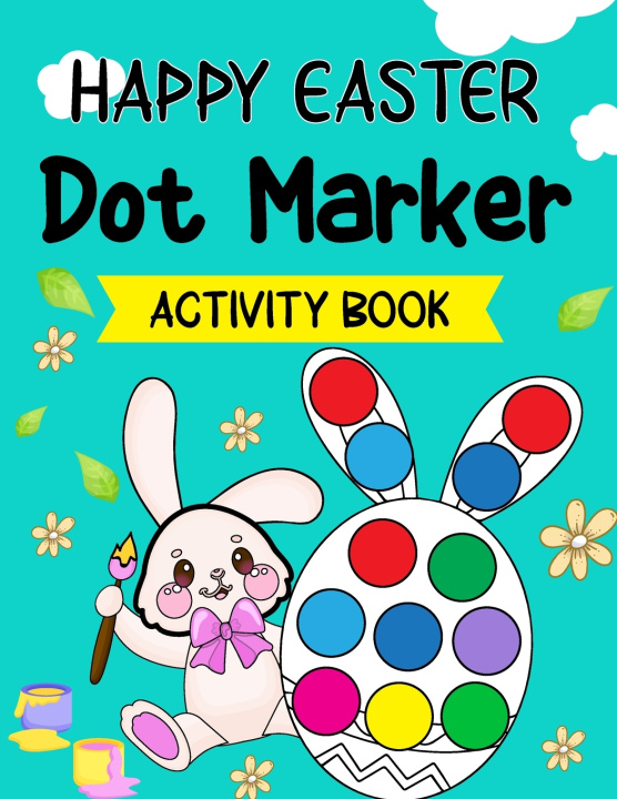 Książka Happy Easter Dot Markers Activity Book Olin M. Justice