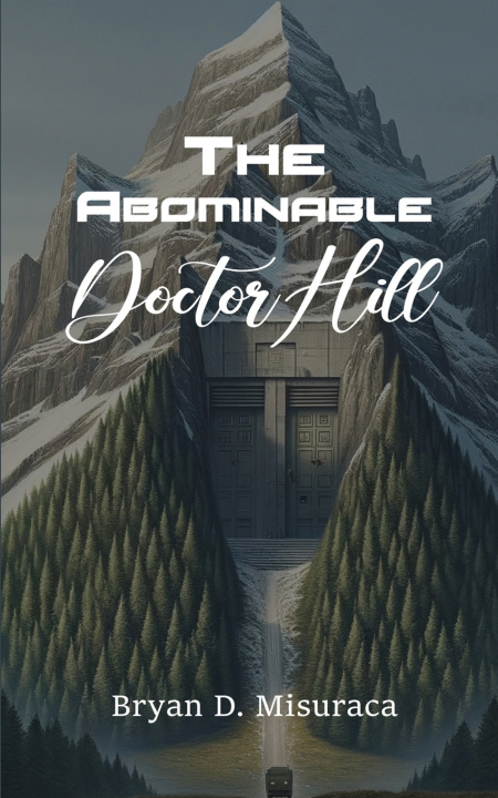 Kniha The Abominable Doctor Hill Bryan D. Misuraca