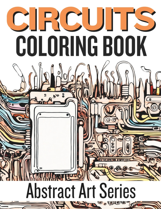 Kniha CIRCUITS Coloring Book Millennial Monk Publishing