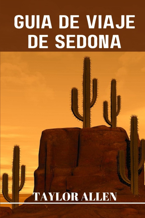 Knjiga GUÍA DE VIAJE DE SEDONA Taylor Allen