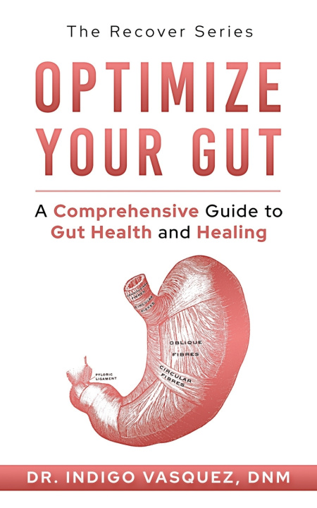 Knjiga Optimize Your Gut Indigo Vasquez DNM