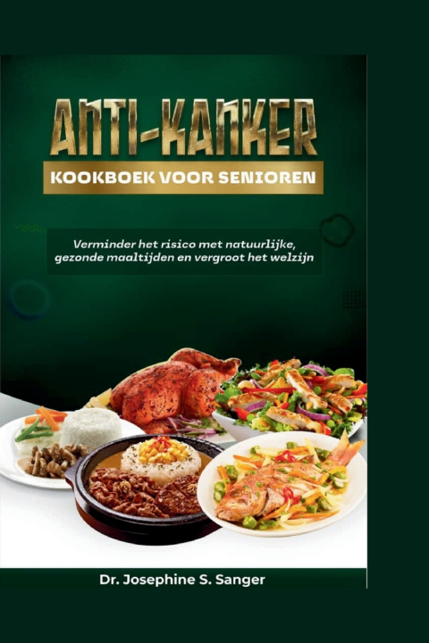 Kniha Anti-kanker kookboek voor senioren Dr. Josephine S. Sanger