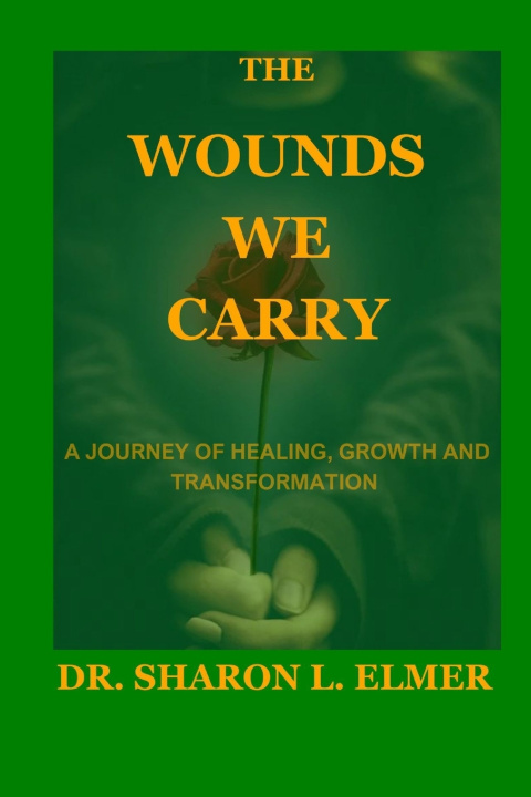 Kniha THE WOUNDS WE CARRY SHARON L. ELMER