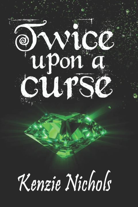 Knjiga Twice Upon a Curse Kenzie Nichols