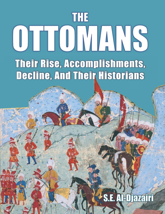 Kniha The Ottomans S.E. Al-Djazairi