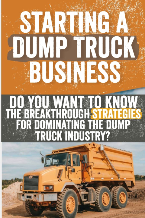 Kniha Starting a Dump Truck Business Georgiana J Feldman