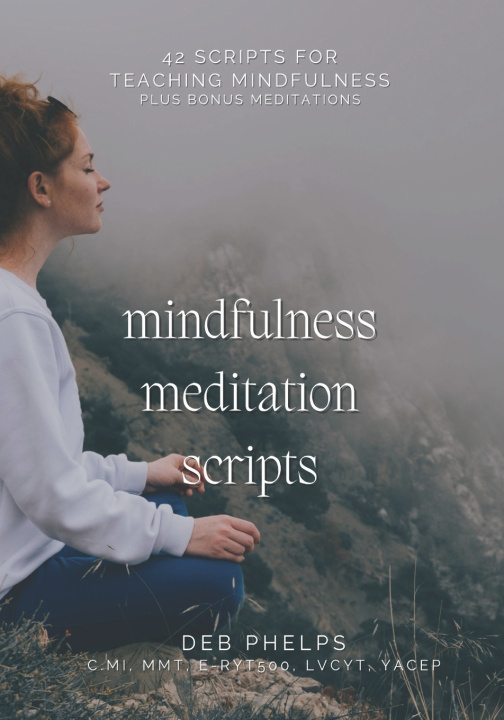 Kniha Mindfulness Meditation Scripts Deb Phelps