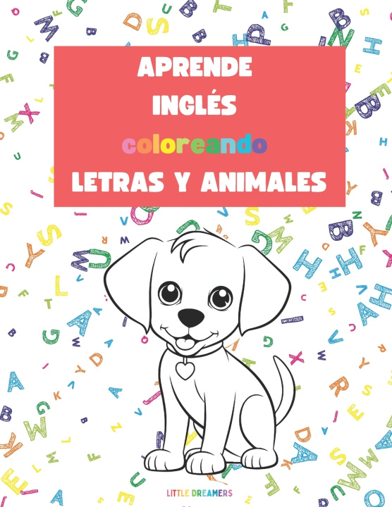 Książka Aprende inglés coloreando letras y animales Little Dreamers