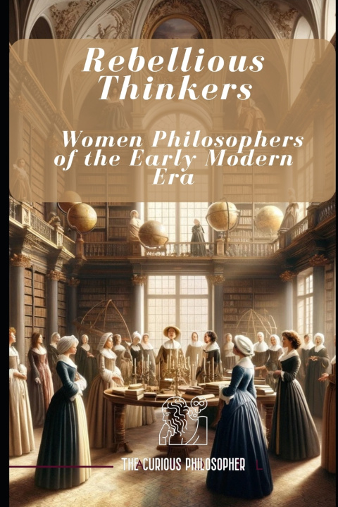 Książka Rebellious Thinkers The Curious Philosopher