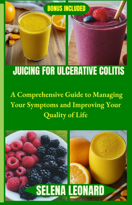 Książka JUICING FOR ULCERATIVE COLITIS SELENA LEONARD