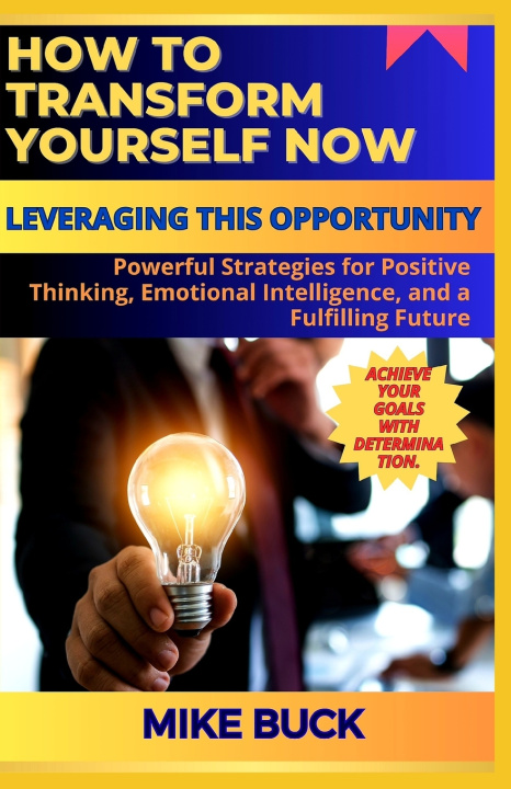 Książka How to Transform Yourself Now Mike Buck