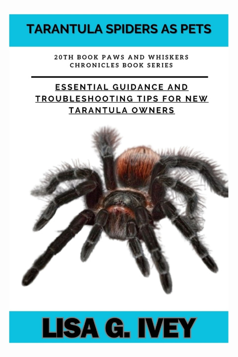 Book Tarantula Spiders As Pets Lisa G. Ivey