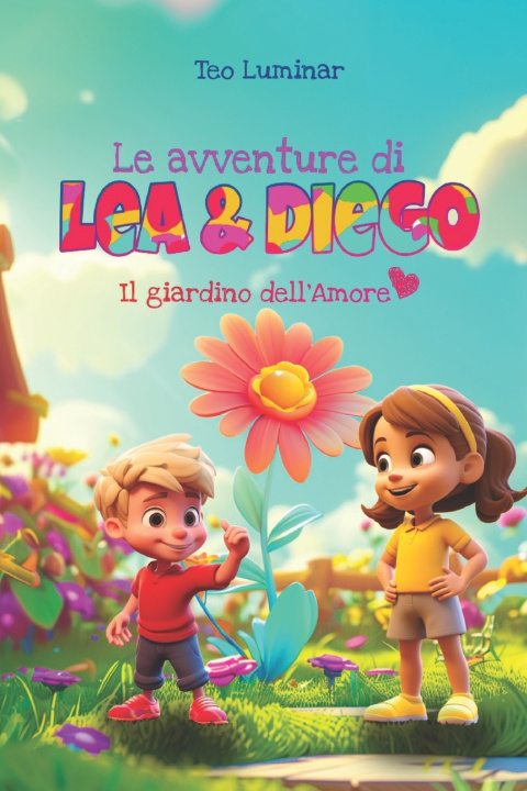 Kniha Le Avventure di Lea e Diego - Il Giardino dell'Amore Teo Luminar