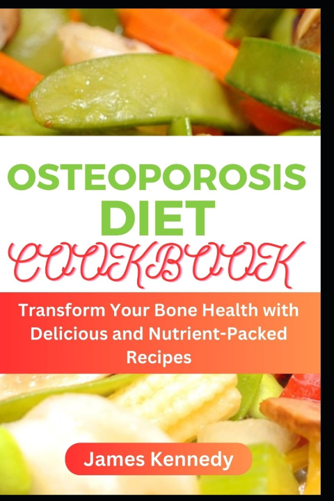 Książka Osteoporosis Diet Cookbook James Kennedy