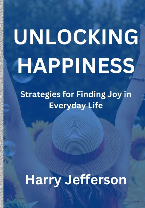 Książka Unlocking Happiness Harry Jefferson