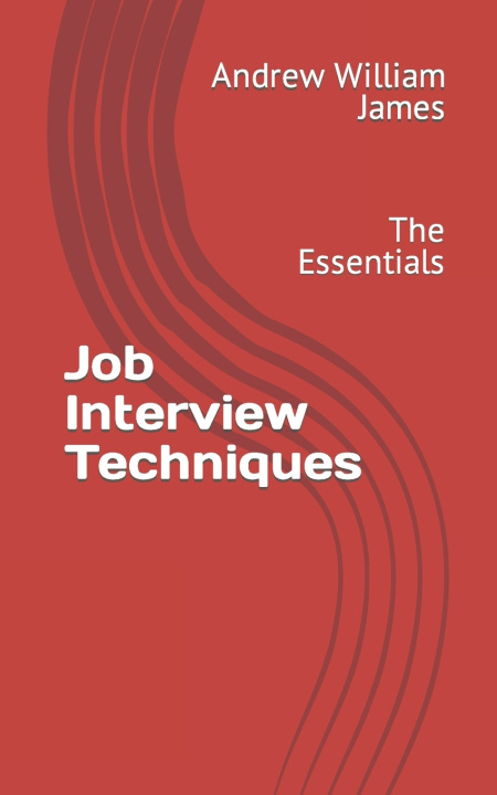 Kniha Job Interview Techniques Andrew William James