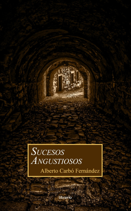 Kniha Sucesos Angustiosos Alberto Carbó Fernández