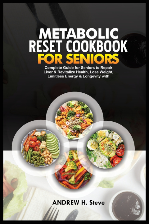 Książka METABOLIC RESET COOKBOOK FOR SENIORS Andrew Hanoun Steve