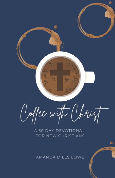 Knjiga Coffee with Christ Amanda Dills Lowe