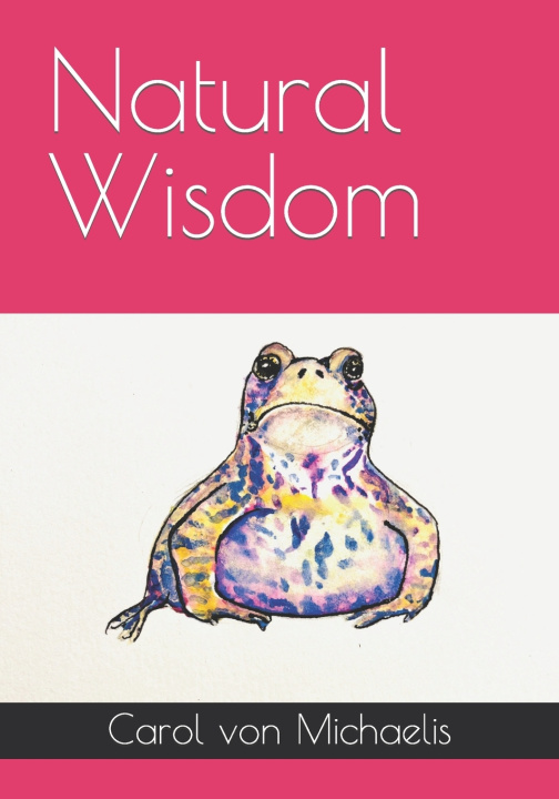 Knjiga Natural Wisdom Carol von Michaelis