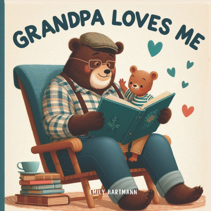 Book Grandpa Loves Me Emily Hartmann