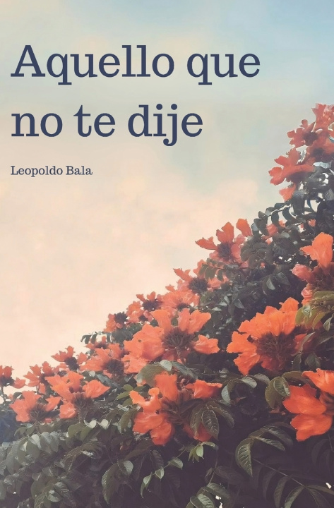 Książka Aquello Que No Te Dije Leopoldo Bala