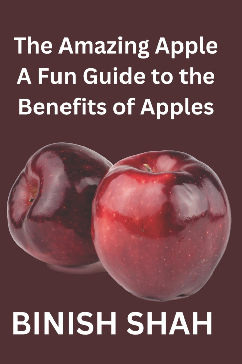 Kniha The Amazing Apple BINISH SHAH