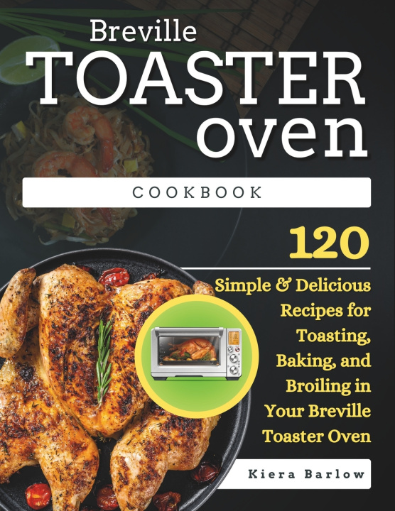 Knjiga Breville Toaster Oven Cookbook Kiera Barlow