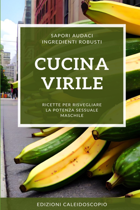 Książka CUCINA VIRILE Edizioni Caleidoscopio