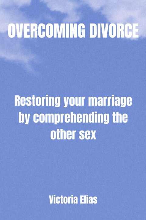 Kniha Overcoming divorce Victoria Elias