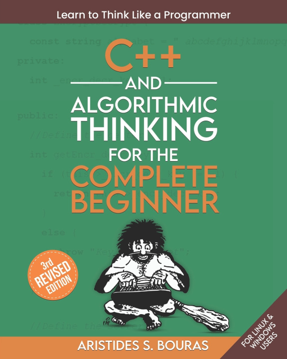 Knjiga C++ and Algorithmic Thinking for the Complete Beginner (3rd Edition) Aristides Bouras