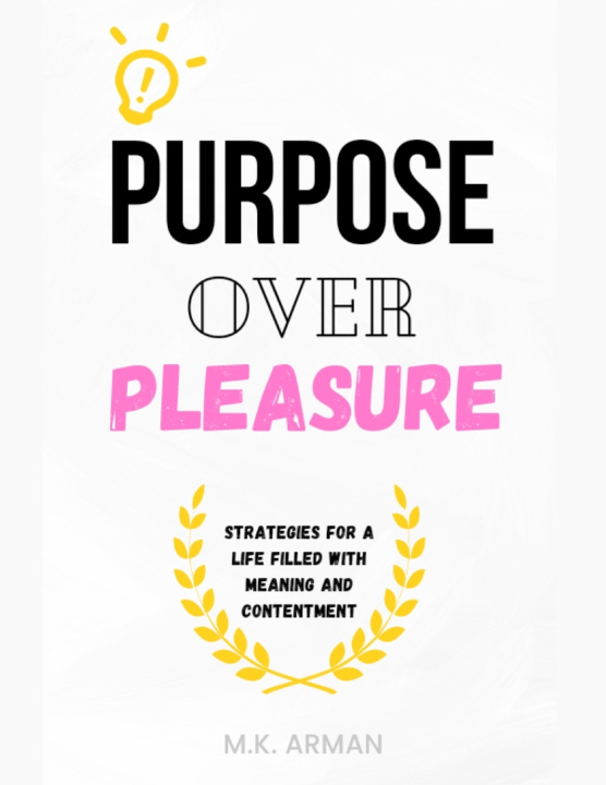 Kniha Purpose Over Pleasure M.K. Arman
