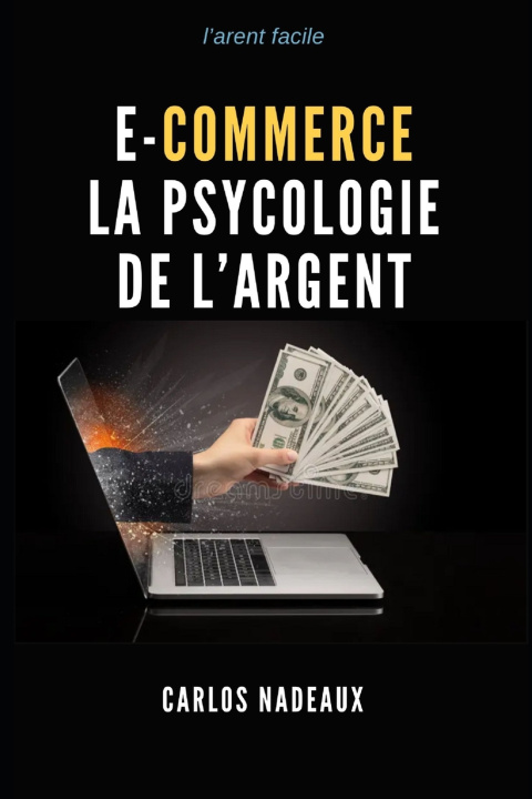 Knjiga E-Commerce la psycologie de l'argent Carlos Nadeaux