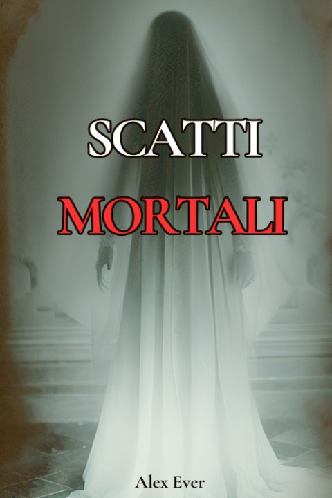 Kniha Scatti Mortali Alex Ever