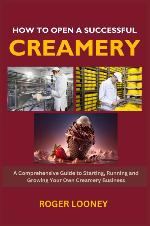 Książka How to Open a Successful Creamery Roger Looney