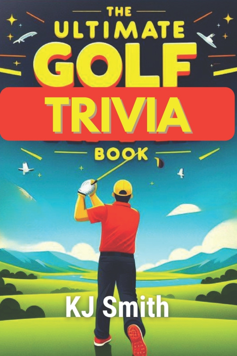 Książka The Ultimate Golf Trivia Book KJ Smith