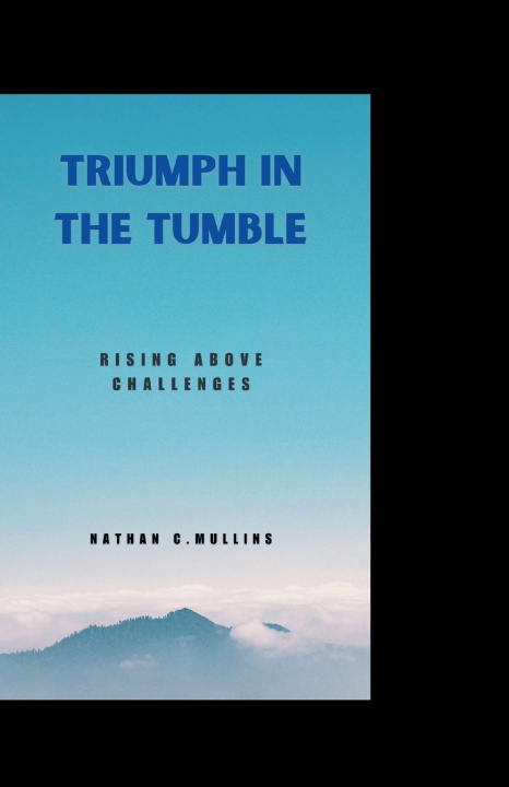 Knjiga TRIUMPH IN THE TUMBLE NATHAN C. MULLINS