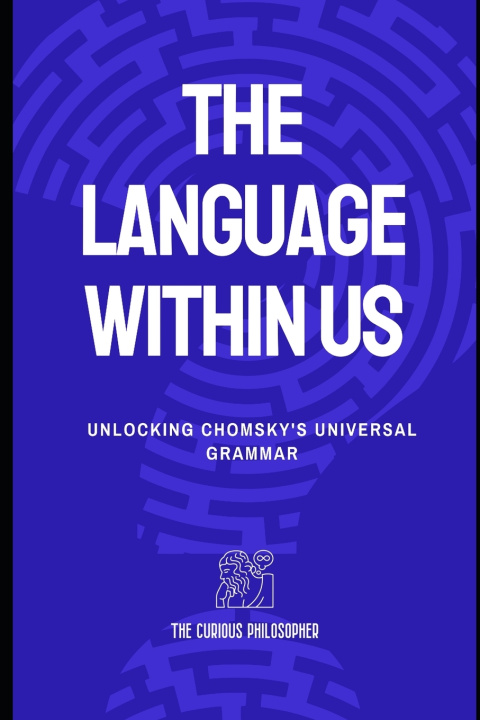 Knjiga The Language Within Us The Curious Philosopher