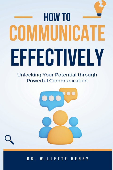 Książka How to Communicate Effectively Dr. Willette Henry