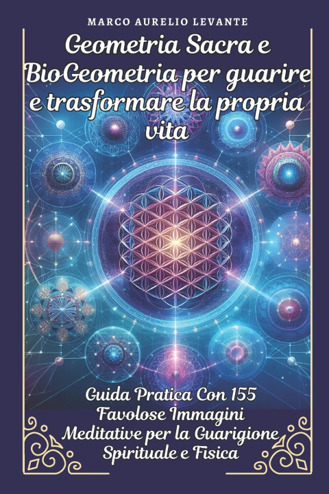 Kniha Geometria Sacra e BioGeometria per guarire e trasformare la propria vita CRISTALINE AZUR