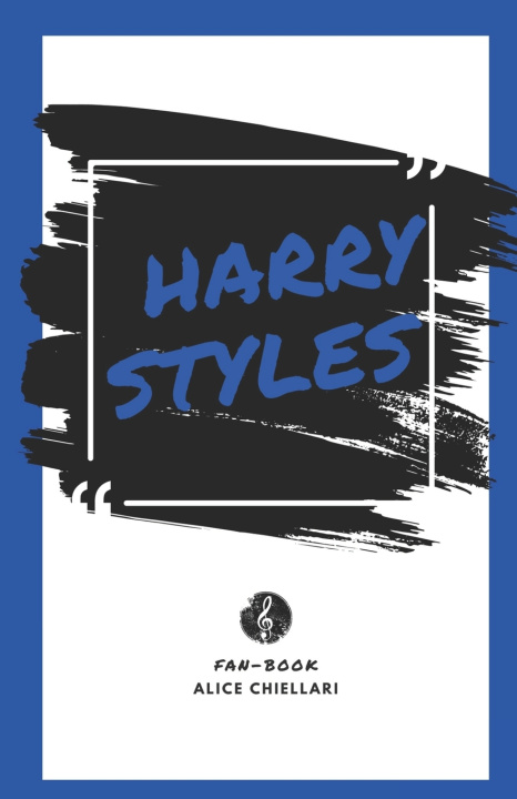 Knjiga Harry Styles Fan-Book Alice Chiellari