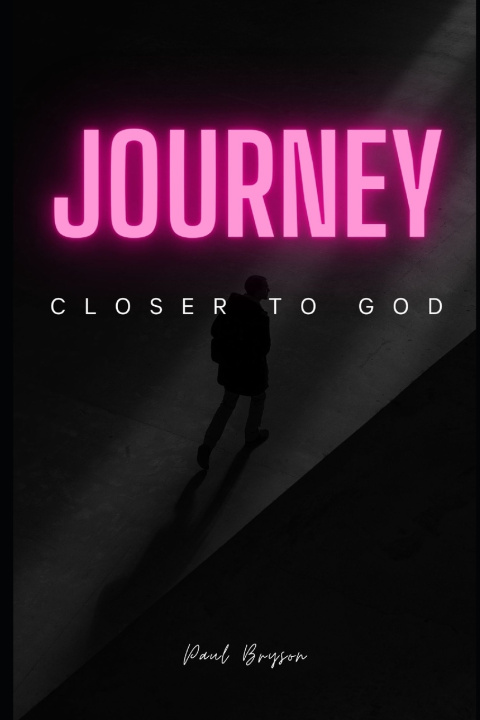 Książka JOURNEY CLOSER TO GOD Paul Bryson