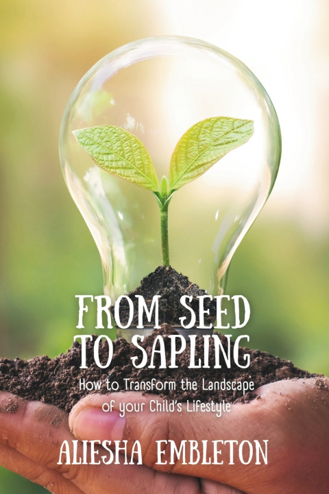 Kniha FROM SEED TO SAPLING Aliesha Embleton